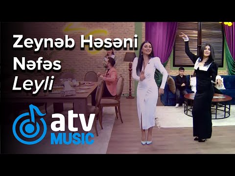 Nəfəs & Zeynəb Həsəni - Leyli  (Zaurla Günaydın)