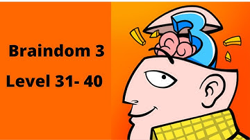 Braindom 3 Level 31-40 WalkThrough Solution Gameplay || Ajie Gaming