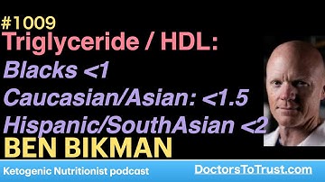 BEN BIKMAN 2 | Triglyceride / HDL: Blacks less than 1   Caucasian/Asian: 1.5.  Hispanic/SouthAsian 2