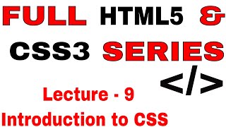 9. Learn Full HTML5 & CSS3 from Scratch  Lecture - 9 Introduction to CSS
