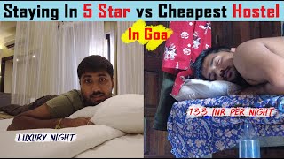 5 Star Luxury Hotel Vs Cheapest Hostel In Goa 2021