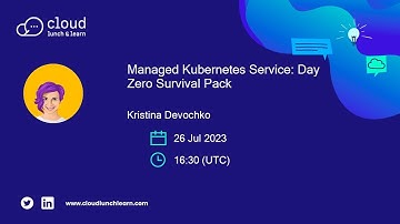 Managed Kubernetes Service: Day Zero Survival Pack