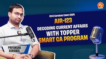 PRIYANSHU AGRAWAL AIR 123 UPSC CSE 2024 Topper | Decoding Current Affairs