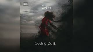 Gosh & Zalik - Erevi (Official Audio)