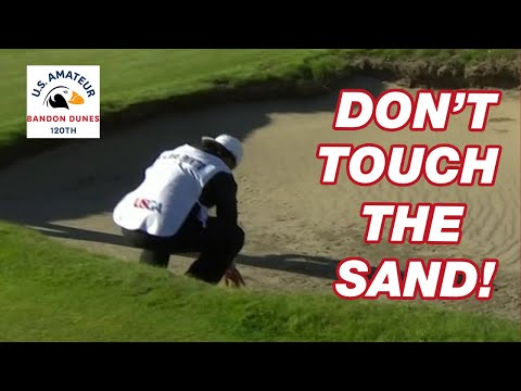 US AMATEUR HIGHLIGHTS: BANDON DUNES CADDIE TOUCHES SAND IN BUNKER