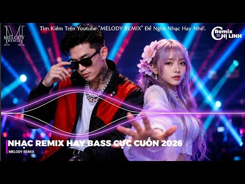 NONSTOP 2026 VINAHOUSE BAY PHÒNG BASS CỰC MẠNH | NHẠC REMIX HAY CỰC CUỐN 2026 | BXH NHẠC TRẺ REMIX..