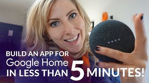Build an app for Google Home in under 5 minutes!