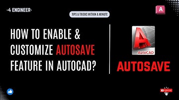How to Enable &  Customize Autosave Feature in AutoCAD l Easy Tips & Tricks in AutoCAD