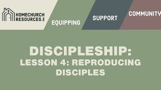 Discipleship Training Lesson 4 - How to Reprodue Disciples (A Simple Path)