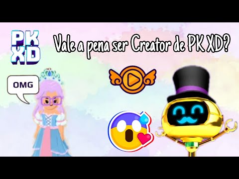 Vale a pena ser Creator de PK XD ?