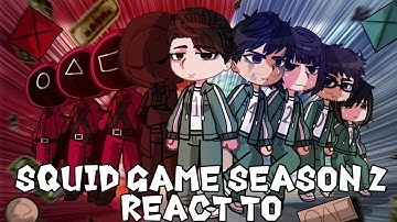 Squid Game Season 2 react to themselves // Future // Gacha react // S2 S1