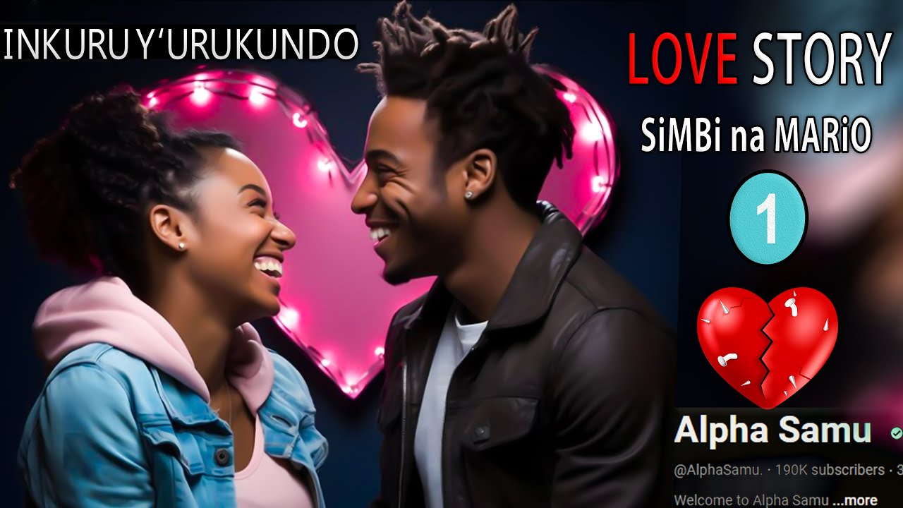 INKURU Y'URUKUNDO NZiZA: SiMBi na MARiO (iGiCE CYA 1) #AGASOBANUYE | INKURU Z'URUKUNDO BY ALPHA SAMU