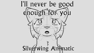 Ill never be good enough for you - Warriors OC Animatic