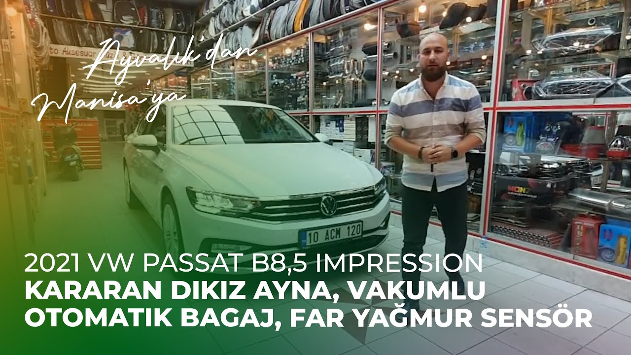 Ayvalık'dan Manisa'ya / Passat B8,5 / Kararan Dikiz Ayna, Vakumlu Otomatik Bagaj, Far Yağmur Sensör