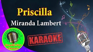 [Karaoke] Priscilla- Miranda Lambert- Karaoke Now