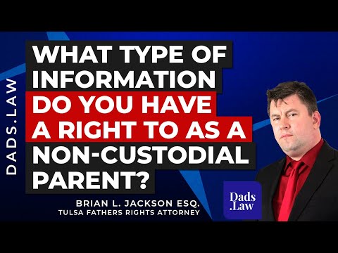 What Type of Information Do You Have a Right to as a Non-Custodial Parent?