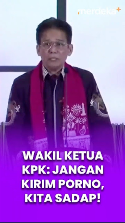 Wakil Ketua KPK Jangan Kirim Porno, Kita Sadap #merdekaplus