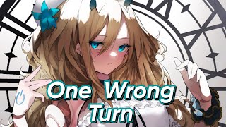 Alec Benjamin -  One Wrong turn -  Nightcore {Lyrics}