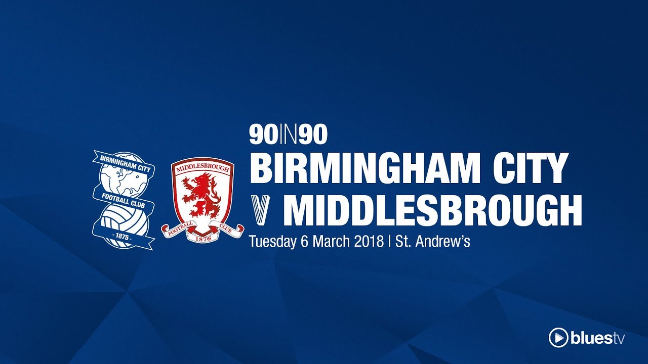 Birmingham City 0 - 1 Middlesbrough | 90in90 football score