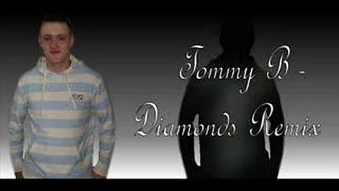 Tommy B - Diamonds Remix