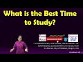 What is the Best Time to Study? Do You Think there is a Right Time? Situations Govern