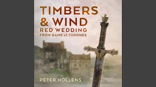 Timbers & Wind (Red Wedding) (From "Game of Thrones")