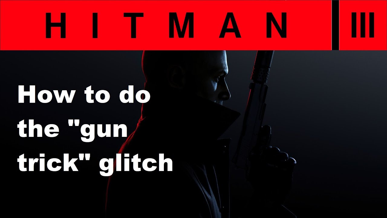 HITMAN 3 How To Do The "Gun Trick/Weapon Lure" Glitch YouTube