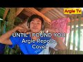 Until i found you cover by argie repollo