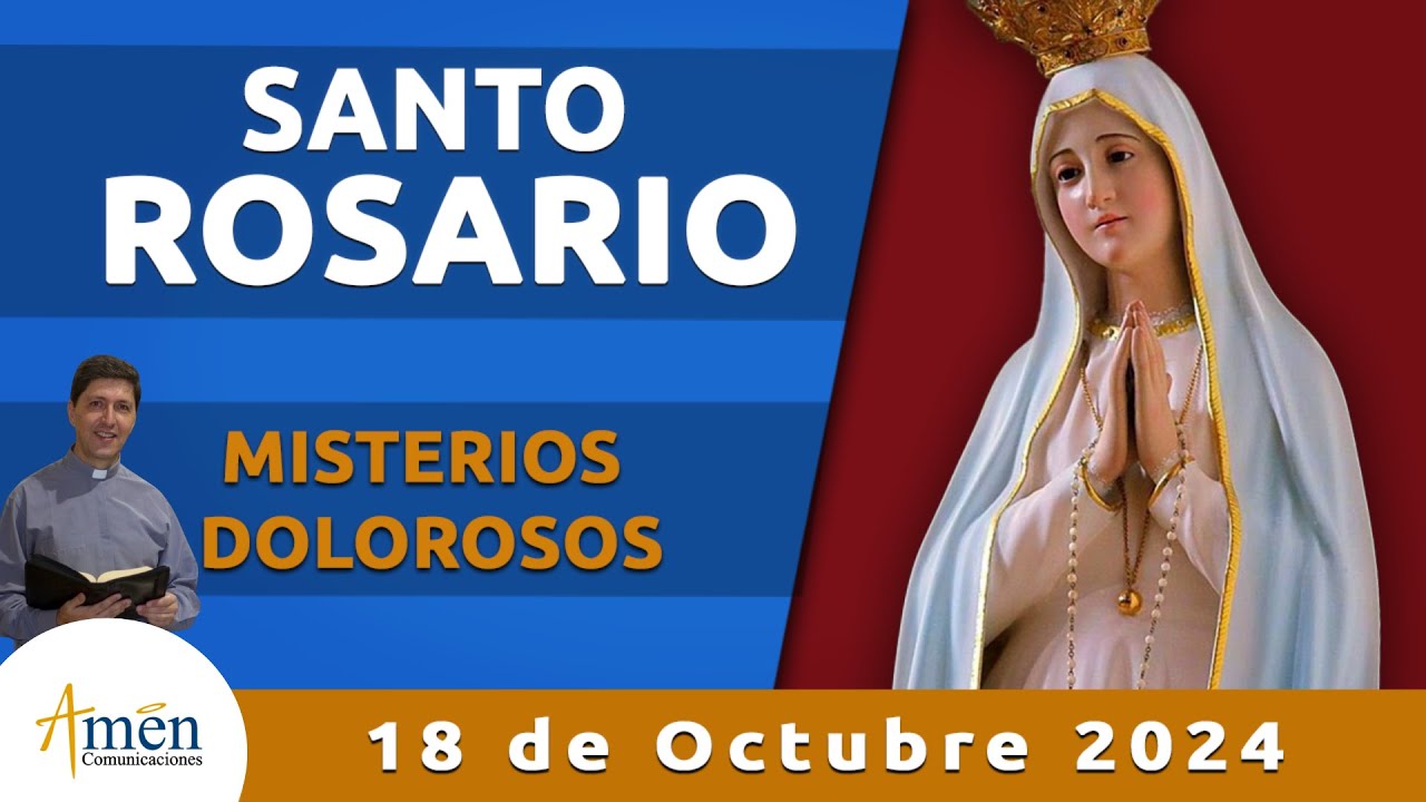 Santo Rosario Hoy Viernes 18 Octubre 2024 l Padre Carlos Yepes l ...