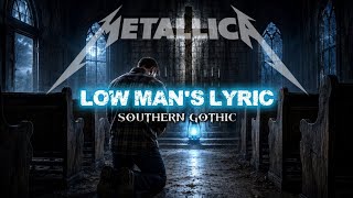 Metallica - Low Mans Southern Gothic