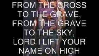 LORD I LIFT YOUR NAME ON HIGH.wmv chords