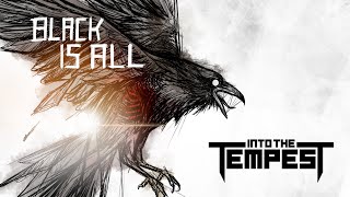 Into The Tempest - Black Is All  (FULL ALBUM)