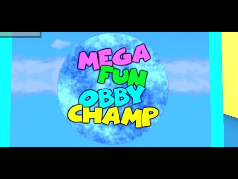 Mega Fun Obby Mega Fun Obby Champ Roblox Youtube - mega fun obby champ roblox