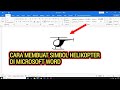 CARA MEMBUAT SIMBOL HELIKOPTER DI MICROSOFT WORD‼️
