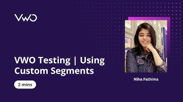 VWO Testing | Using Custom Segments