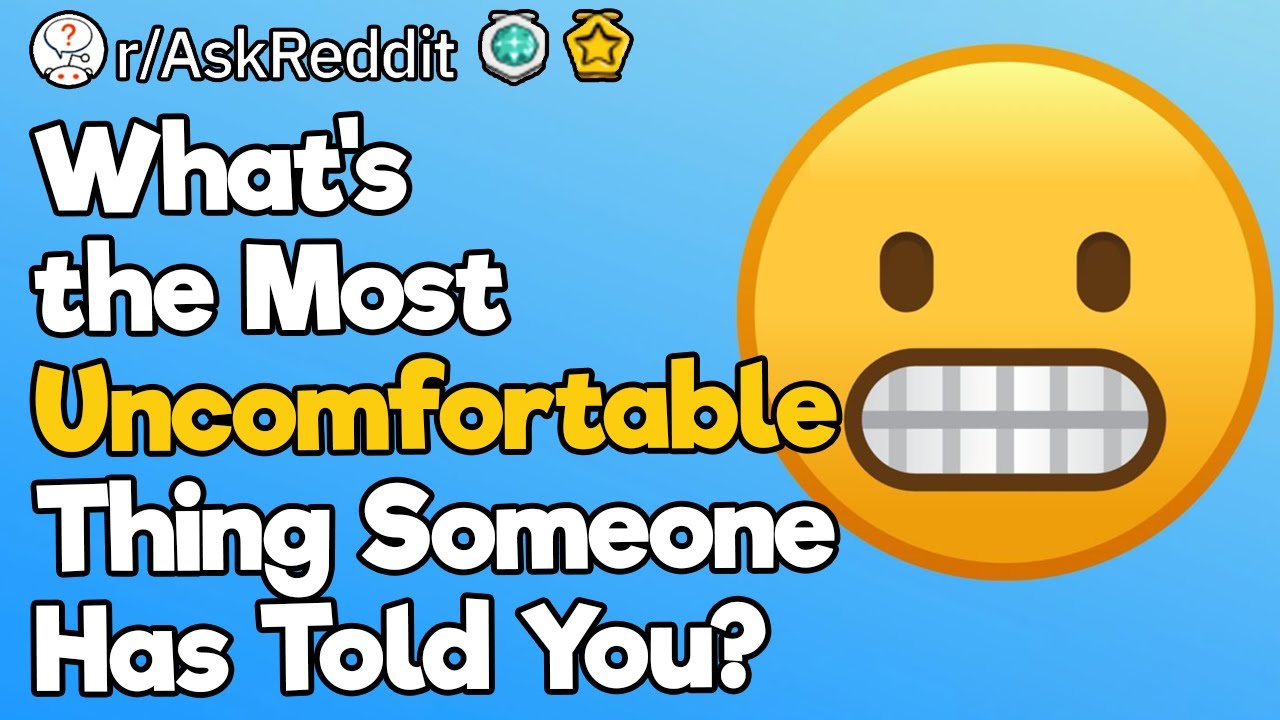 What's the Most Uncomfortable Thing Someone Has Told You? - YouTube