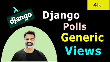 18 Generic Views | Official Django Polls Companion Videos