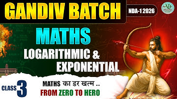 💥 GANDIV Batch | NDA Maths 2026 | Complete LOGARITHM in 1 Shot 🚀 Theory + PYQs + Tricks