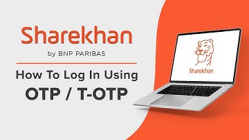 How To Log In To Sharekhan Account On Website Using OTP / T-OTP