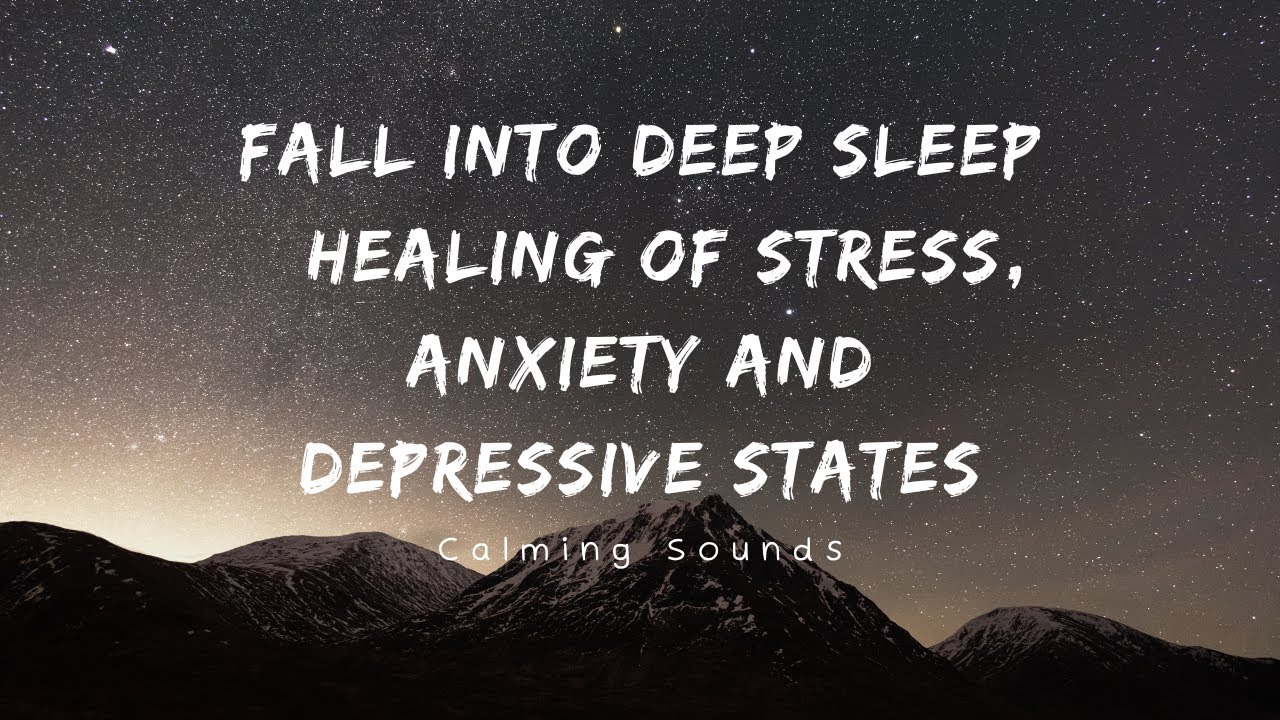FALL INTO DEEP SLEEP • Healing of Stress, Anxiety and Depressive States ...