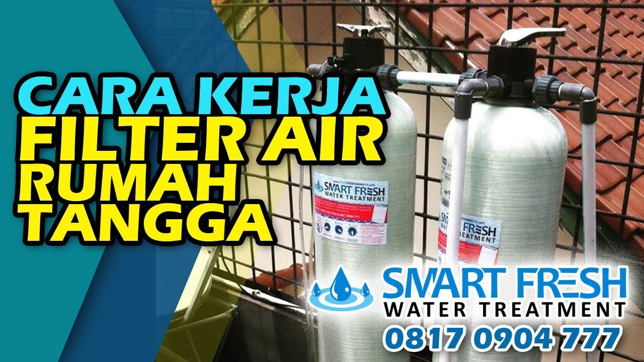 (PART7) Cara Kerja Filter Penyaring Air Rumah Tangga