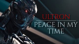 Ultron (MCU) | Peace In My Time