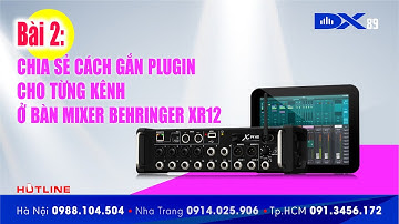 Chia sẻ cách gắn plugin cho từng kênh trên app cho Mixer Behringer XR12 - LH 0913 456 172