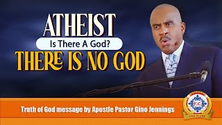 ATHEIST - There Is No God by Apostle Pastor Gino Jennings