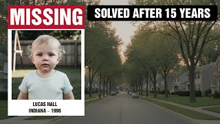 SOLVED: Indiana Cold Case | Lucas Hall, 1 | Missing Boy Found Alive After 15 Years (1996-2011)