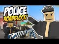 POLICE ROADBLOCK GETS OUT OF HAND - Unturned Police Roleplay!