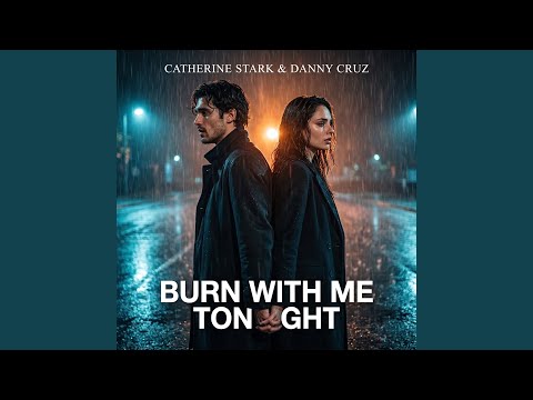 Burn With Me Tonight