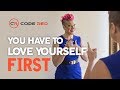 You Have to Love Yourself First