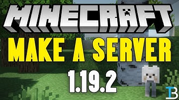 How To Make a Minecraft Server (1.19.2)