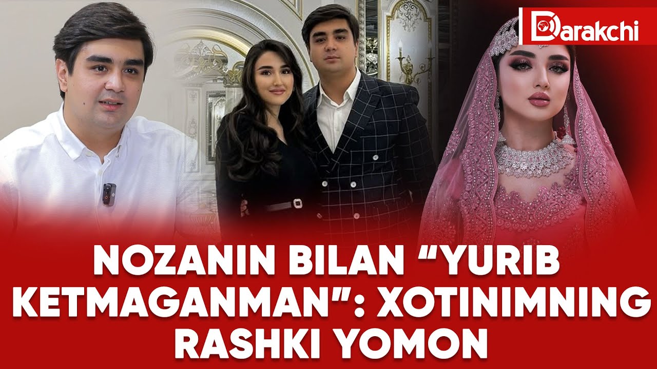 NOZANIN BILAN “YURIB KETMAGANMAN”: XOTINIMNING RASHKI YOMON